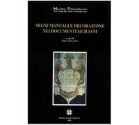 Segni manuali e decorazioni nei documenti siciliani - Ciccarelli D. (cur.)