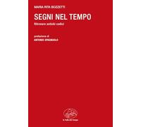 Segni nel tempo. Ritrovare antichi codici