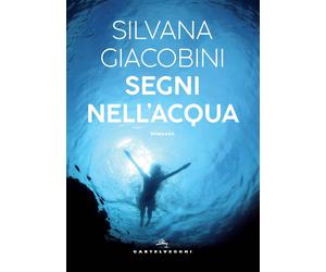 Segni nell'acqua - Giacobini Silvana