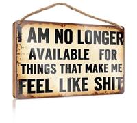 Segni per la cucina I Am No Longer Available For Things That Make Me Feel Bad Legno Cartello Poster Per Adolescenti Decorazione Portico Anteriore