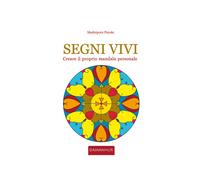 Segni vivi. Creare il proprio mandala personale. Ediz. italiana e