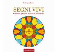 Segni vivi. Creare il proprio mandala personale. Ediz. italiana e inglese
