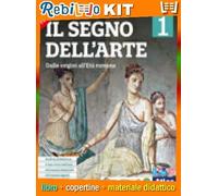 SEGNO DELL'ARTE (IL) 1 (9788826824383) - Libro Scolastico + Kit Scuola con Copertine Rebillo