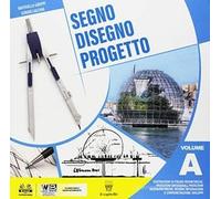 SEGNO DISEGNO PROGETTO A - (9788842675662) + Materiali didattici - Rebillo