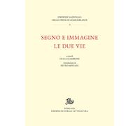 Segno e immagine-Le due vie - Brandi Cesare