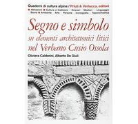 Segno e simbolo. Su elementi architettonici litici nel Verbano, Cusio, Ossola
