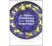 Segno Zodiacale Come Guida Spirituale