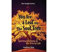 Segolene King You Are A Leaf On The Soul Tree (Tascabile) Insight