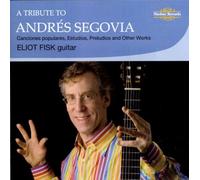 Audio Cd Eliot Fisk - Tribute To Andres Segovia