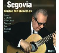 Segovia, Andres - Guitar Masterclass