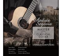 SEGOVIA, ANDRES - MASTER OF THE CLASSICAL..