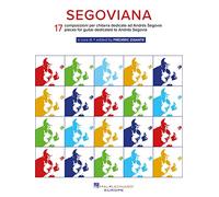 Segoviana. 17 composizioni per chitarra dedicate ad Andrés Segovia. Riviste e diteggiate da Frédéric Zigante