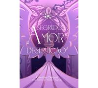 Segredos, Amor e Destruição: Uma história do universo de Madame Segredo