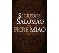 “Segredos de Salomão para Ficar Rico”,: Os Segredos de Salomão
