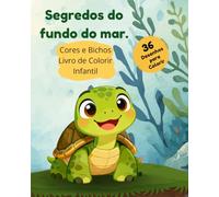 Segredos do fundo do mar.: Livro de colorir para crianças de 3 a 7 anos.