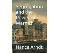 Segregation and the Power of Warmth