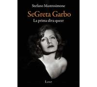 SeGreta Garbo. La prima diva queer