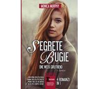 Segrete bugie: Non dirmi un'altra bugia-Dammi un'altra possibilità-Promettimi che mi amerai-Resta per sempre con me. One W irlfriend Series