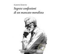 Segrete confessioni di un mancato moralista