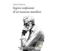 Segrete confessioni di un mancato moralista