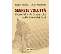 Segrete voluttà. Peccati di gola (e non solo) nella Roma dei Papi