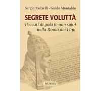 Segrete voluttà. Peccati di gola (e non solo) nella Roma dei Papi - Redael...