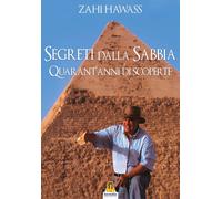 Segreti dalla sabbia. La mia ricerca del passato dell'Egitto - [Harmakis]