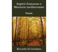 Segreti d'autunno e Memorie mediterranee: Poesie