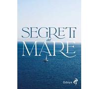 Segreti del mare. Ediz. illustrata
