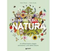 SEGRETI DELLA NATURA. - UN AFFASCINANTE VIAGGIO ATTRAVERSO I CICLI DELLA NATURA