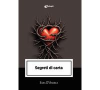 Segreti di carta - D'Andrea Sara