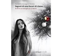 Libri Zaccagnini Romito Donatella - Segreti Di Una Escort Di Classe. 96.99.92 Un