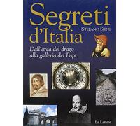 Segreti d'Italia. Dall'arca del drago alla galleria dei papi