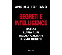 Segreti e intelligence. Ustica, Ilaria Alpi, Nicola Calipari, Giu