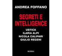 Segreti e intelligence: Ustica - Ilaria Alpi - Nicola Calipari - Giulio Regeni