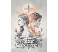 Segreti e passioni a Parigi. Annalisa e Joel