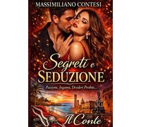 Segreti e Seduzione: Passione, Inganni, Desideri Proibiti...