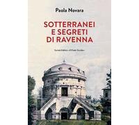 Segreti e sotterranei di Ravenna