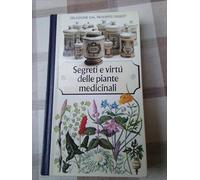 Segreti e virtù delle piante medicinali