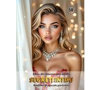 SEGRETI INTIMI - Libro da colorare per Adulti | Ritratti realistici Grayscale (in scala di grigi) | Splendidi ritratti femminili da colorare | Per il ... e il sollievo dallo Stress: Edizione italiana
