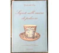 Segreti nelle cucine di palazzo di Giulio Della Porta, 2004, Grafiche Sabbioni