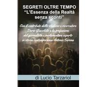 Segreti oltre tempo: L’Essenza della Realtà senza sconti