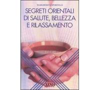 Segreti orientali di salute, bellezza e rilassamento