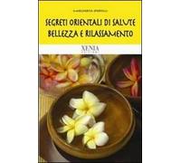 Segreti orientali di salute, bellezza e rilassamento