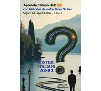 Segreti sul Lago di Como: Aprende italiano con historias de detectives fáciles - A2/B1 (Misteri Italiani - Libro 2)
