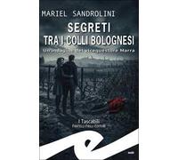 Segreti tra i colli bolognesi. Un'indagine del vicequestore Marra