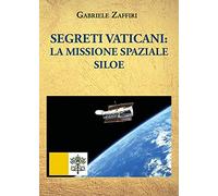 Segreti Vaticani: la missione spaziale SILOE
