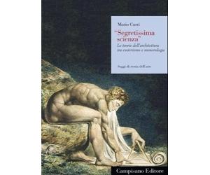 «Segretissima scienza». Le teorie dell'architettura tra esoterismo e numerologia