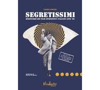 Segretissimi. Dizionario dei film spionistici italiani anni '60