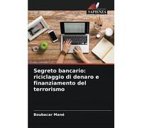 Segreto bancario: riciclaggio di denaro e finanziamento del terrorismo